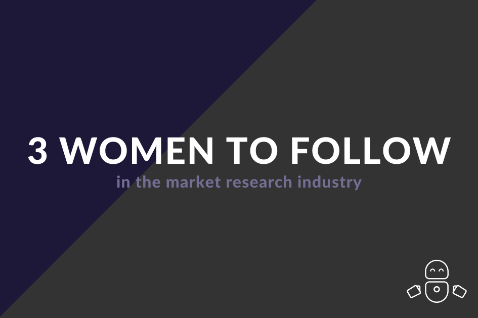 3 women to follow in the market research industry