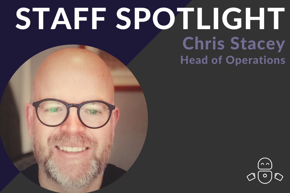 Staff Spotlight: Introducing our Head of Operations, Chris